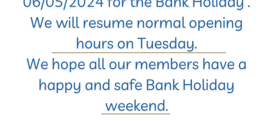 Member Notice: May Bank Holiday